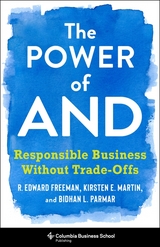 The Power of And - R. Edward Freeman, Bidhan L. Parmar, Kirsten Martin