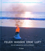 Feuer, Wasser, Erde, Luft - Akademie f&uuml;r Lehrerfortbildung Dillingen*