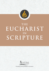The Eucharist in Scripture - Clifford M. Yeary