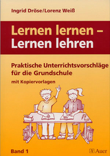 Lernen lernen - Lernen lehren - Ingrid Dr&ouml;se, Lorenz Wei&szlig;