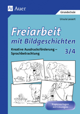 Freiarbeit mit Bildgeschichten, Klasse 3/4 - Ursula Lassert