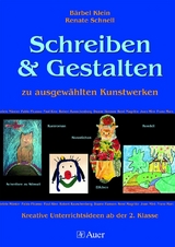 Schreiben und Gestalten zu ausgew&auml;hlten Kunstwerken - B&auml;rbel Klein, Renate Schnell