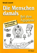Die Menschen damals: &Auml;gypter - Ursula Lassert