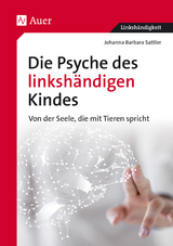 Die Psyche des linksh&auml;ndigen Kindes - Johanna Barbara Sattler