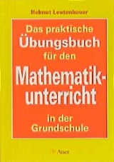 Das praktische &Uuml;bungsbuch f&uuml;r den Mathematikunterricht in der Grundschule - Helmut Leutenbauer