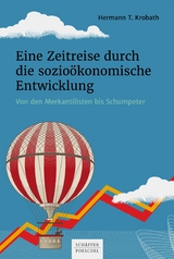 Eine Zeitreise durch die sozio&ouml;konomische Entwicklung - Hermann T. Krobath