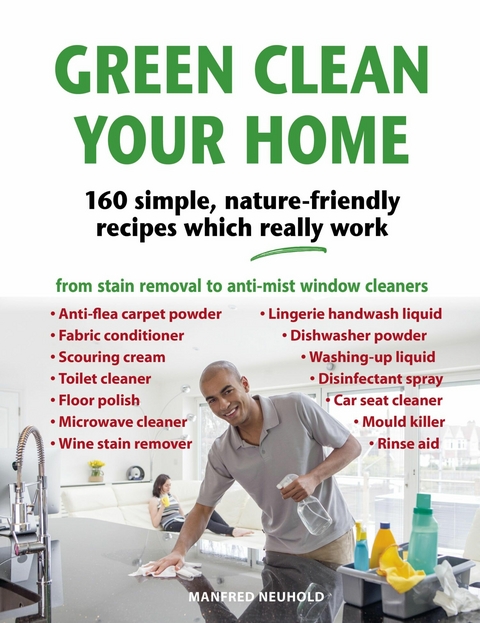 Green Clean Your Home - Manfred Neuhold