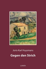 Gegen den Strich - Joris-Karl Huysmans