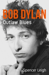 Bob Dylan - Spencer Leigh