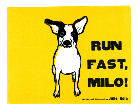 Run Fast, Milo! -  Julie Sola