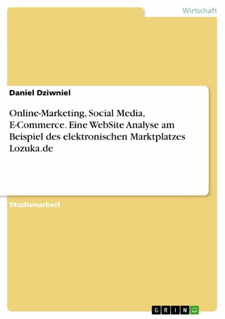 Online-Marketing, Social Media, E-Commerce. Eine WebSite Analyse am Beispiel des elektronischen Marktplatzes Lozuka.de