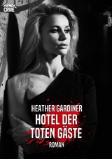 HOTEL DER TOTEN G&Auml;STE - Heather Gardiner