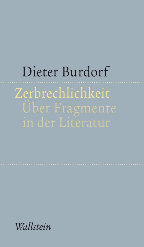 Zerbrechlichkeit -  Dieter Burdorf