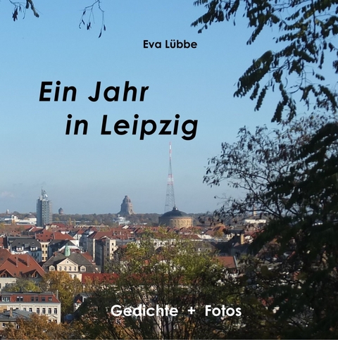 Ein Jahr in Leipzig - Eva L&uuml;bbe