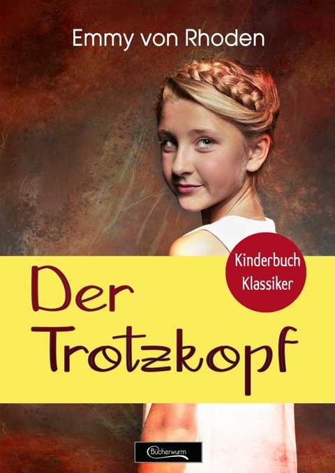 Der Trotzkopf - Emmy Von Rhoden