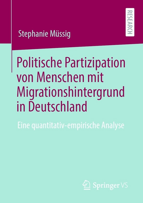 Politische Partizipation von Menschen mit Migrationshintergrund in Deutschland - Stephanie M&uuml;ssig