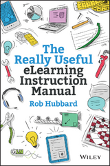 The Really Useful eLearning Instruction Manual - Rob Hubbard