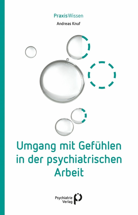 Umgang mit Gef&uuml;hlen in der psychiatrischen Arbeit - Andreas Knuf