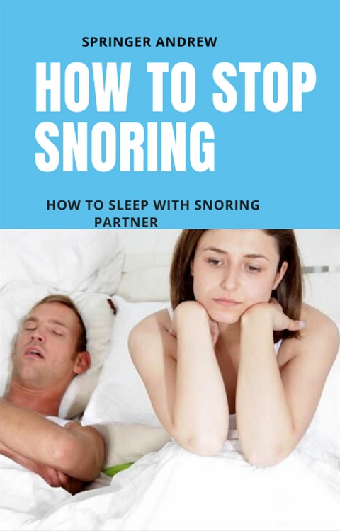 How to stop snoring - SPRINGER ANDREW