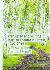 Translated and Visiting Russian Theatre in Britain, 1945&ndash;2015 - Cynthia Marsh