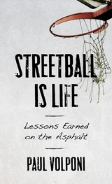 Streetball Is Life -  Paul Volponi