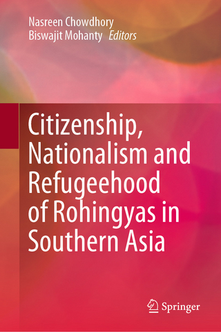 Citizenship, Nationalism and Refugeehood of Rohingyas in Southern Asia