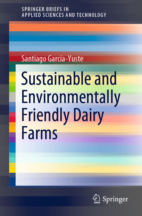 Sustainable and Environmentally Friendly Dairy Farms - Santiago Garc&iacute;a-Yuste