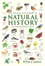 The Pelagic Dictionary of Natural History of the British Isles - Peter Jarvis