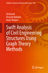 Swift Analysis of Civil Engineering Structures Using Graph Theory Methods - Ali Kaveh, Hossein Rahami, Iman Shojaei