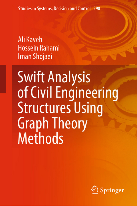 Swift Analysis of Civil Engineering Structures Using Graph Theory Methods - Ali Kaveh, Hossein Rahami, Iman Shojaei
