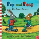 Pip and Posy: The Super Scooter -  Axel Scheffler