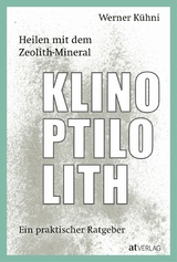 Heilen mit dem Zeolith-Mineral Klinoptilolith - eBook - Werner K&uuml;hni