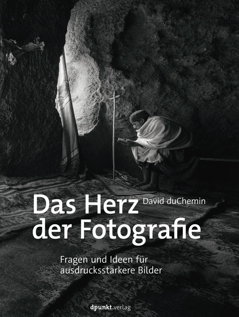 Das Herz der Fotografie - David DuChemin