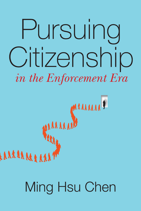 Pursuing Citizenship in the Enforcement Era -  Ming Hsu Chen