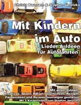 Mit Kindern im Auto - Lieder & Ideen f&uuml;r Autofahrten - Christa Baumann, Stephen Janetzko