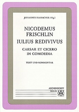 Iulius Redivivus. Caesar et Cicero in Comoedia - Nicodemus Frischlin