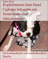 Kopfschmerzen beim Hund Cephalgie behandeln mit Hom&ouml;opathie und Sch&uuml;sslersalzen - Robert Kopf