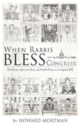 When Rabbis Bless Congress - Howard Mortman