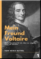 Mein Freund Voltaire - Heinz Duthel