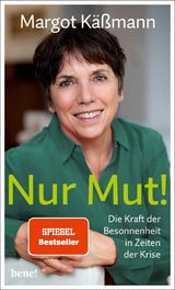 Nur Mut! - Die Kraft der Besonnenheit in Zeiten der Krise - Margot K&auml;&szlig;mann