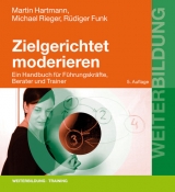 Zielgerichtet moderieren - Hartmann, Martin; Rieger, Michael; Funk, Rüdiger