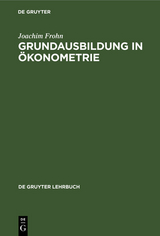 Grundausbildung in &Ouml;konometrie - Joachim Frohn