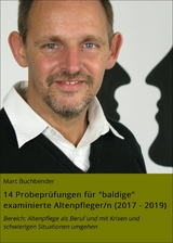 14 Probepr&uuml;fungen f&uuml;r "baldige" examinierte Altenpfleger/n (2017 - 2019) - Marc Buchbender