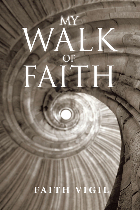 My Walk of Faith - Faith Vigil