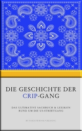 Die Geschichte der Crip-Gang - Stardust Book Publishing