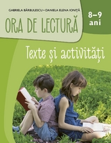 Ora De Lectura. Texte Si Activitati. 8-9 Ani -  Gabriela Barbulescu