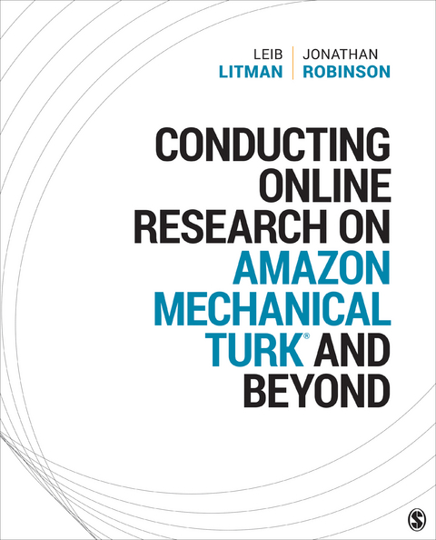 Conducting Online Research on Amazon Mechanical Turk and Beyond - Leib Litman, Jonathan Robinson