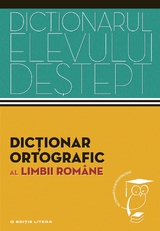 Dicționarul elevului deștept - Dicționar ortografic al limbii rom&acirc;ne - 
