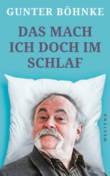 Das mach ich doch im Schlaf - Gunter B&ouml;hnke