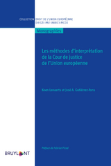 Les m&eacute;thodes d'interpr&eacute;tation de la Cour de justice de l'Union europ&eacute;enne - Koen Lenaerts, Jos&eacute; A. Gutierrez-Fons